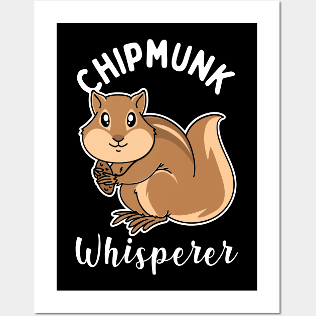 Chipmunk Whisperer Wall Art by maxcode